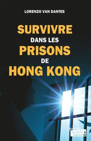 Survivre dans les prisons de Hong Kong