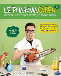 Le pharmachien, tome 2 : Guide de survie pour petits et grands bobos