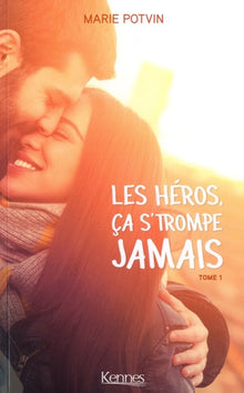 Les héros, ça s'trompe jamais T01
