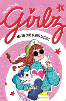 Girlz T01: Ma vie sens dessus dessous