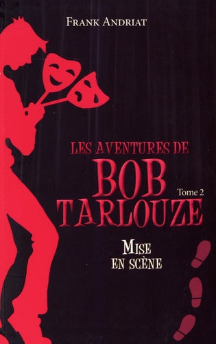 Les aventures de Bob Tarlouze - Tome 2 - Mise en scène