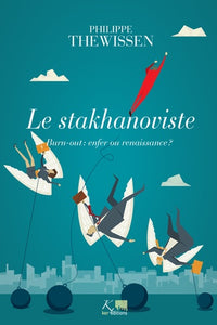 LE STAKHANOVISTE.  BURNOUT: ENFER OU RENAISSANCE