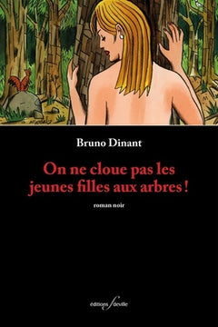 ON NE CLOUE PAS LES JEUNES FILLES AUX ARBRES !