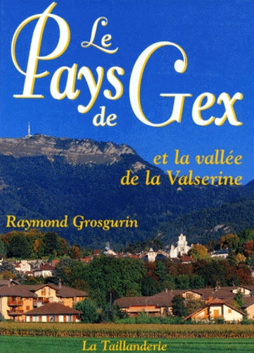 Le pays de Gex et la vallée de la Valsérine