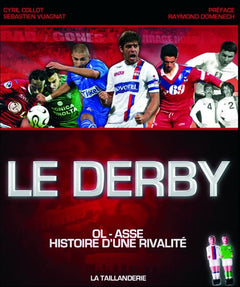 Le Derby: OL-ASSE histoire d'une rivalité