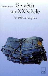Se vêtir au XXe siècle : De 1945 à nos jours