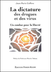 La dictature des drogues et des virus