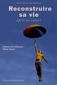 RECONSTRUIRE SA VIE APRES UN CANCER