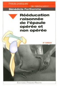 Rééducation raisonnée de l'épaule opérée et non opéréé 4e édition