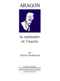 Aragon, la mémoire et l'excès