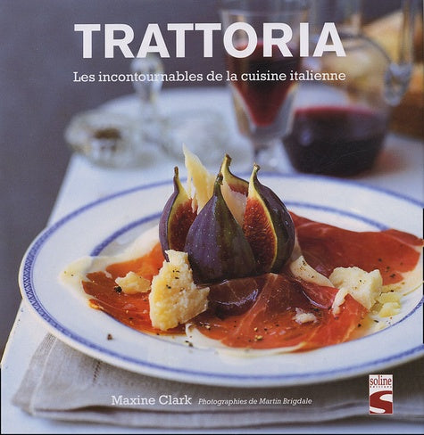 Trattoria: Les incontournables de la cuisine italienne