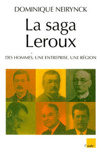 La Saga Leroux - Des hommes, une entreprise