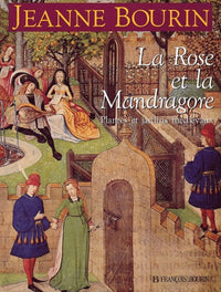 La rose et la mandragore : Plantes et jardins médiévaux