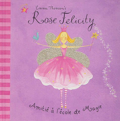 Rose Félicity : Amitié à l école de Magie