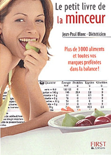 Le petit livre de la minceur : Plus de 3000 aliments et toutes vos marques préférées dans la balance