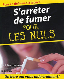 Arrêter de fumer Pour les Nuls(Ancien prix éditeur : 21,90 Euros)