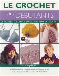 Le crochet pour débutants: 20 Modèles à la mode pour apprendre le crochet