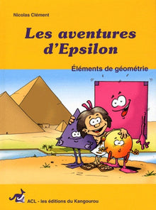 Les aventures d'Epsilon: Tome 1, Eléments de géométrie