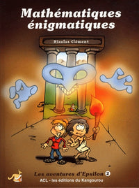 Les aventures d'Epsilon: Tome 2, Mathématiques énigmatiques