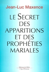 Le secret des apparitions et des prophéties mariales