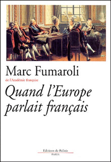 Quand l'Europe parlait français
