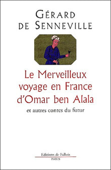 Le merveilleux voyage en France d'Omar Ben Alala