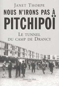 Nous n'irons pas à Pitchipoï : Le tunnel du camp de Drancy