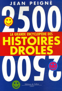 2500 histoires drôles: La grande encyclopédie des histoires drôles