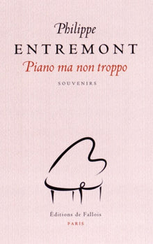 Piano ma non troppo : souvenirs