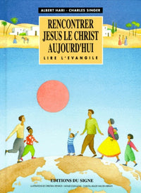 Rencontrer Jésus le Christ aujourd'hui