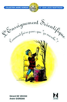 L'enseignement scientifique. Comment faire pour que ça marche