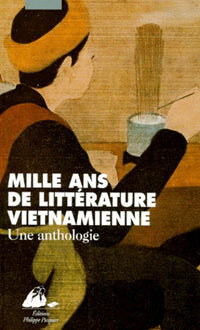 Mille ans de littérature vietnamienne: Une anthologie