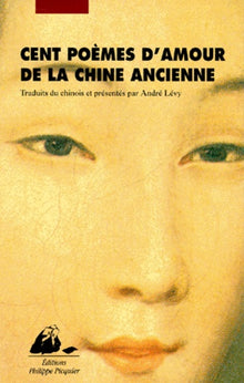 Cent poèmes d'amour de la Chine ancienne