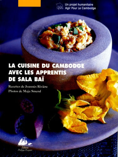 La cuisine du Cambodge: Avec les apprentis de Sala Baï