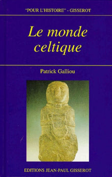 Le monde celtique. Pour l'histoire