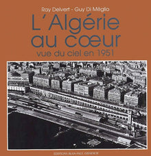 L'Algérie au coeur vue du ciel en 1951