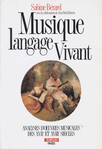 Musique langage vivant: Analyse d'oeuvres musicales des 17e et 18e siècles