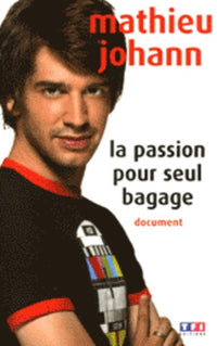 Passion pour seul bagage