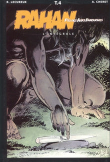 Rahan, fils des âges farouches. L'Intégrale : tome 4