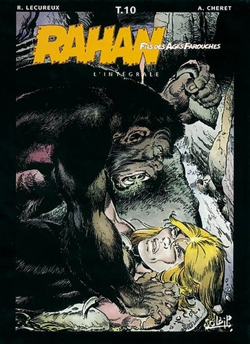 Rahan, fils des ages farouches. L'Intégrale, tome 10