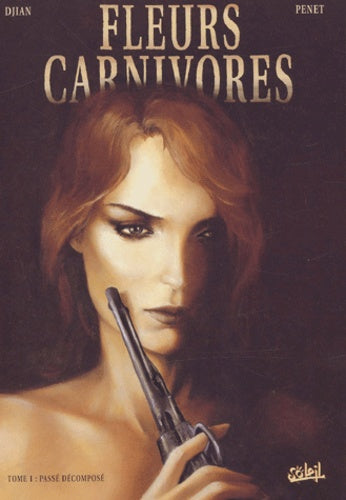 Fleurs carnivores Tome 1 : Passé décomposé