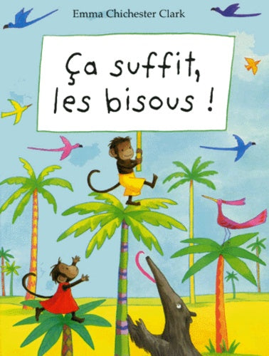 Ca suffit, les bisous !