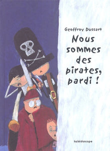 Nous sommes des pirates pardi
