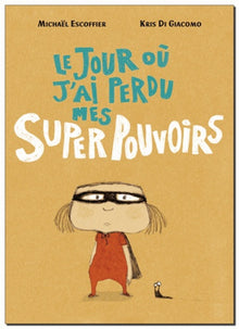 Jour ou j'ai perdu mes superpouvoirs