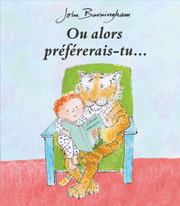 ou alors prefererais-tu...