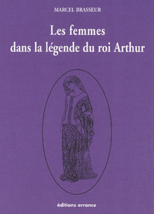 Les femmes dans la légende du Roi Arthur