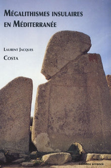 Megalithismes insulaires en Mediterranee