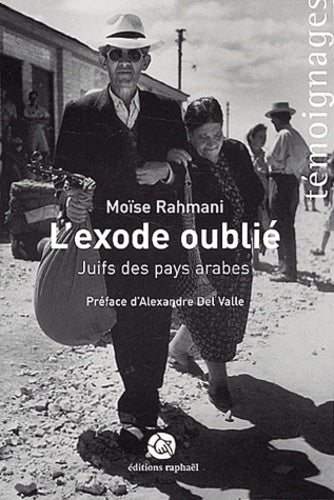 L'exode oublié.: Juifs des pays arabes