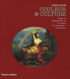 Couleur et culture: Usages et significations de la couleur de l'Antiquité à l'abstraction