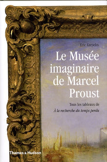 Le Musée imaginaire de Marcel Proust
